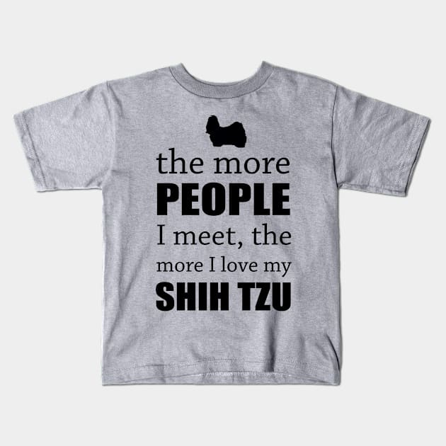 The More People I Meet - Shih Tzu Kids T-Shirt by veerkun